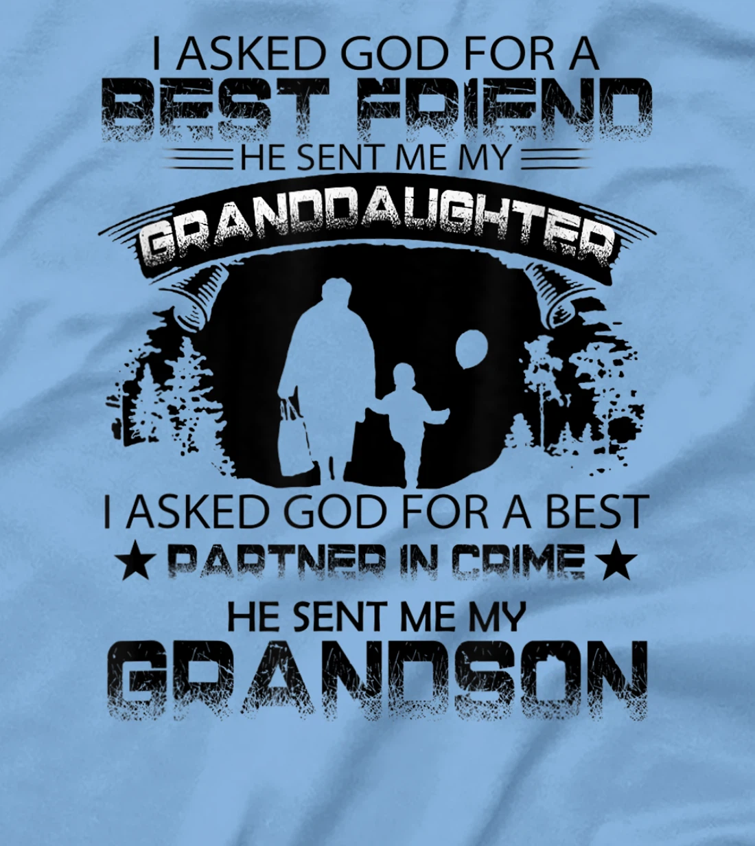 I Asked God For a Best Friend, granny inspirational tee T-Shirt