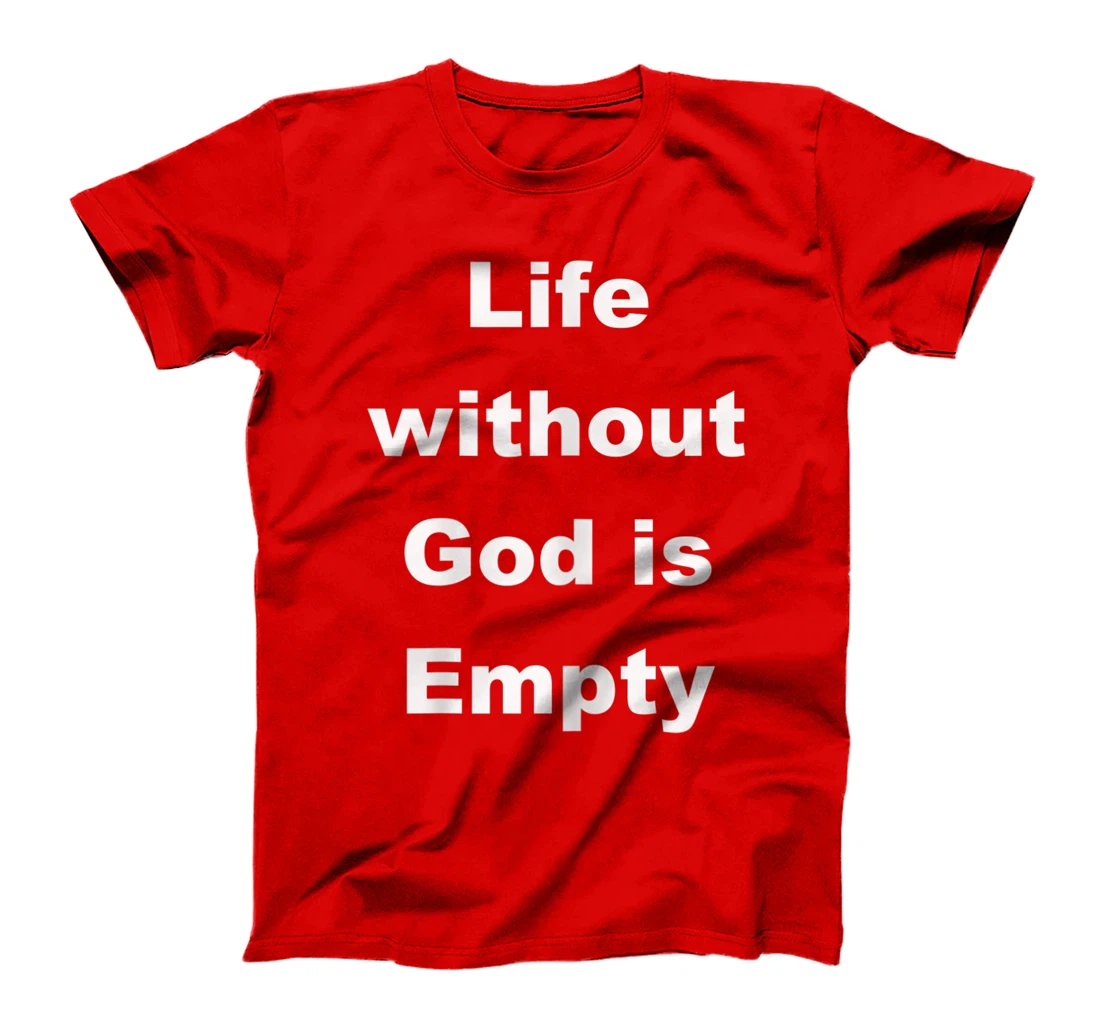Womens Life without God is empty T-Shirt