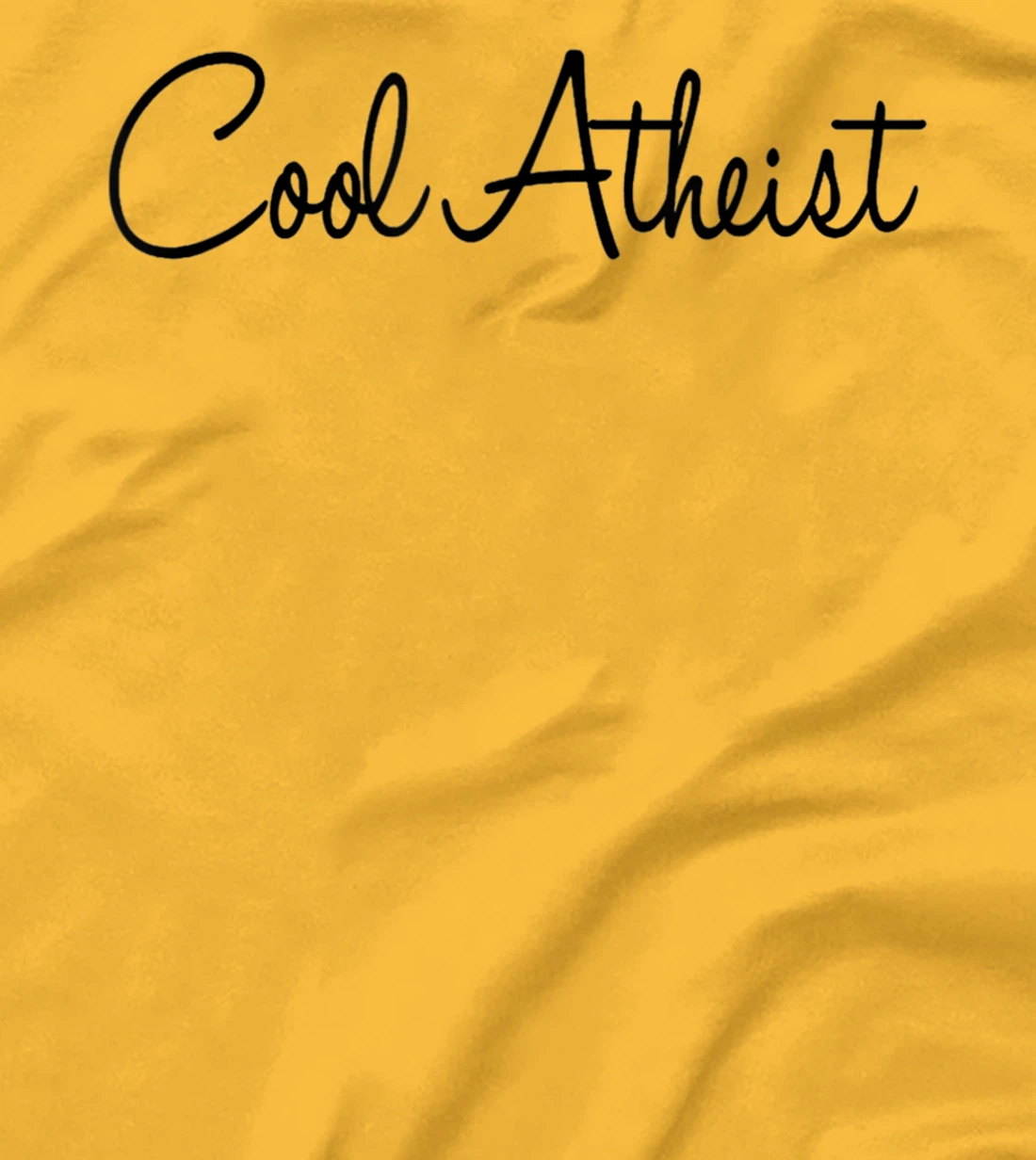 Cool Atheist - Funny Atheist Humor Atheism Quote Anti God T-Shirt