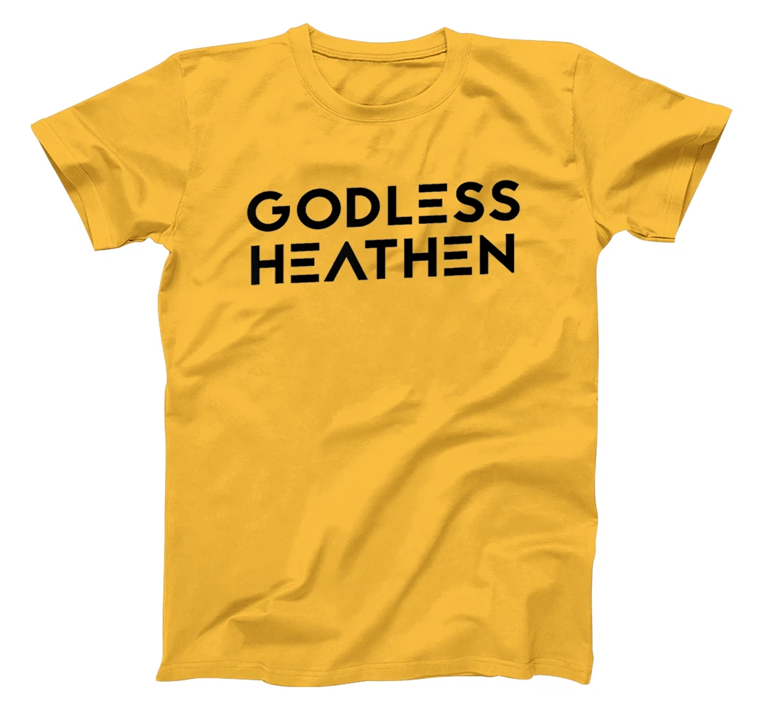 Godless Funny Atheist Humor Atheism Quote Anti God Christian T-Shirt