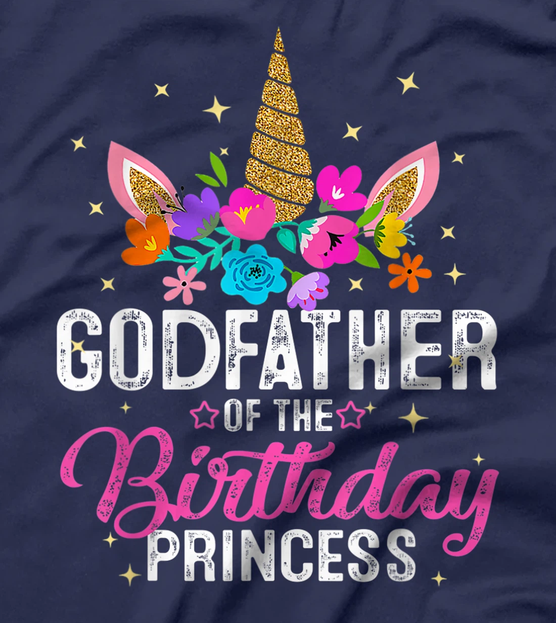 Godfather Of The Birthday Princess Funny Unicorn Birthday T-Shirt