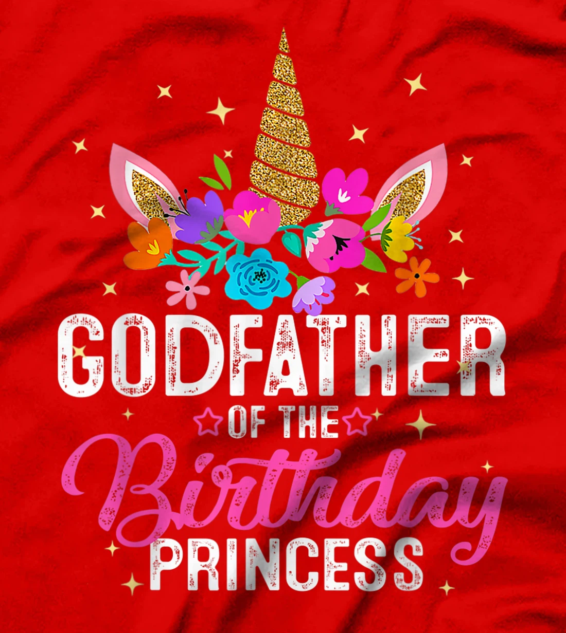 Godfather Of The Birthday Princess Funny Unicorn Birthday T-Shirt