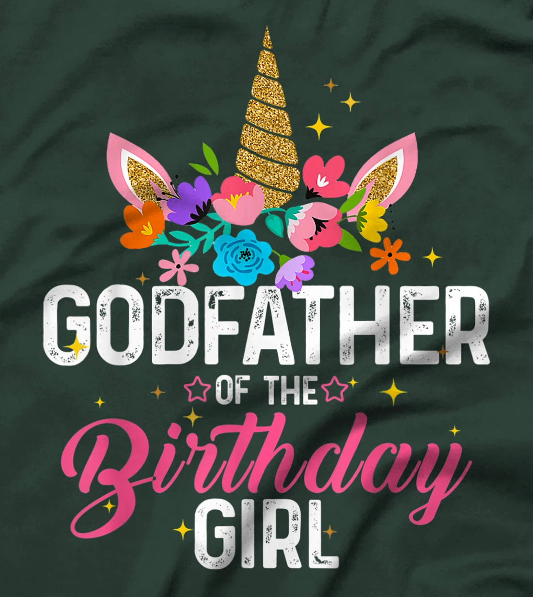 Godfather Of The Birthday Girl Funny Unicorn Birthday Gift T-Shirt