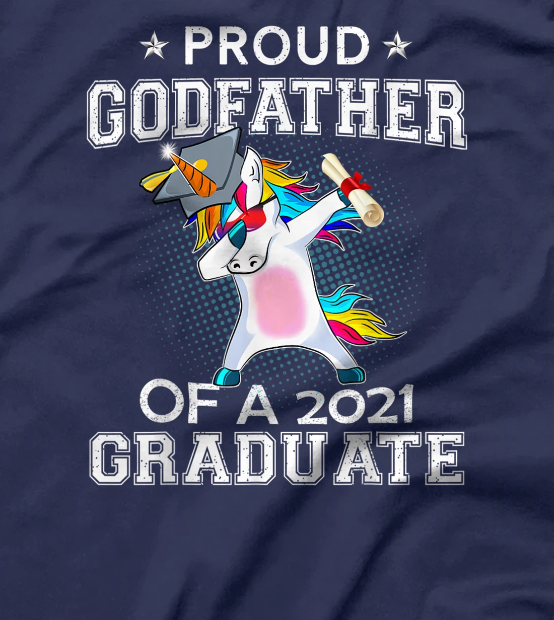 Proud Godfather Of A 2021 Graduate Unicorn Dabbing Gift T-Shirt