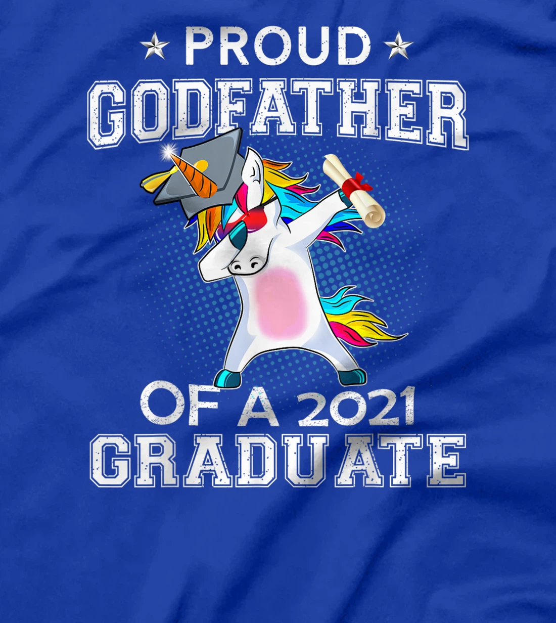 Proud Godfather Of A 2021 Graduate Unicorn Dabbing Gift T-Shirt