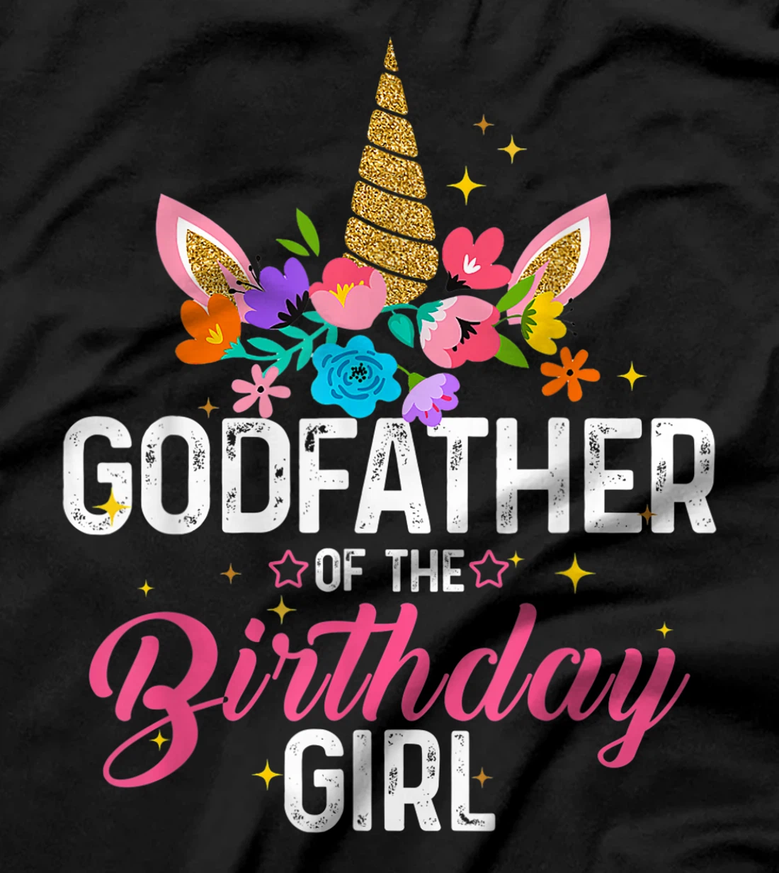 Godfather Of The Birthday Girl Funny Unicorn Birthday Gift T-Shirt
