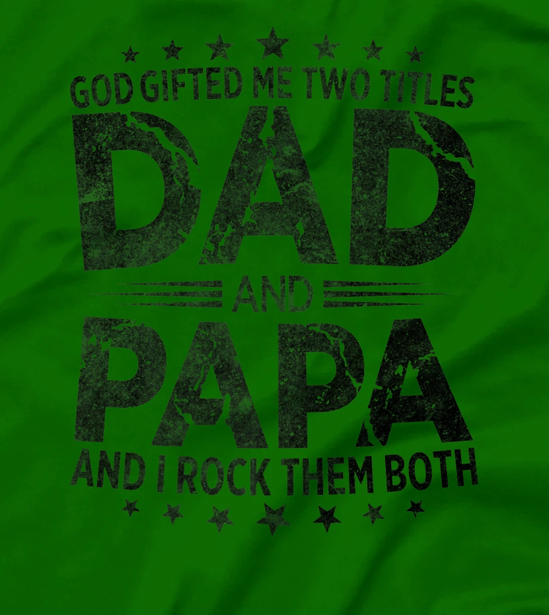God Gifted Me Two Titles Dad And Papa And I Rock Them Both Premium T-Shirt