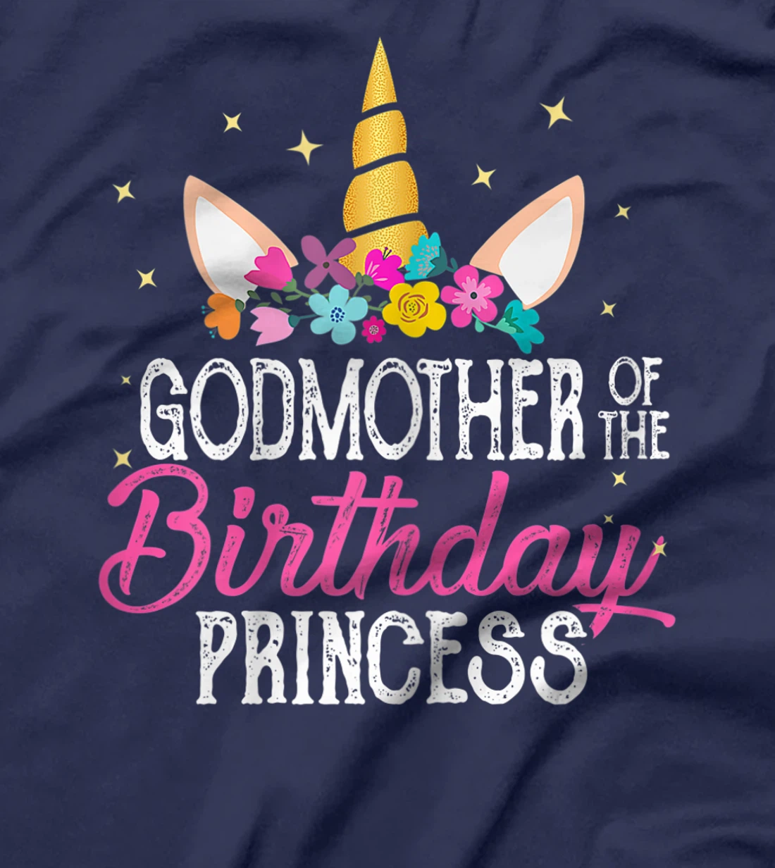 Godmother Of The Birthday Princess Mother Girl Unicorn Bday T-Shirt