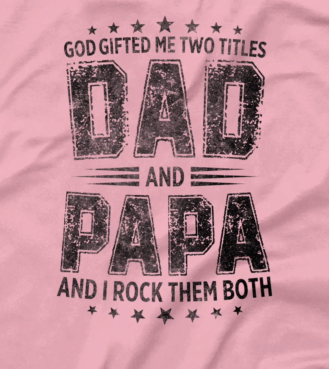 God Gifted Me Two Titles Dad And Papa And I Rock Them Both Premium T-Shirt