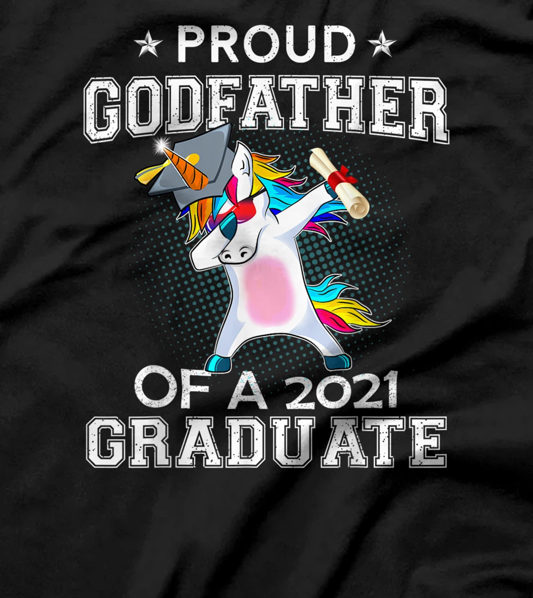 Proud Godfather Of A 2021 Graduate Unicorn Dabbing Gift T-Shirt