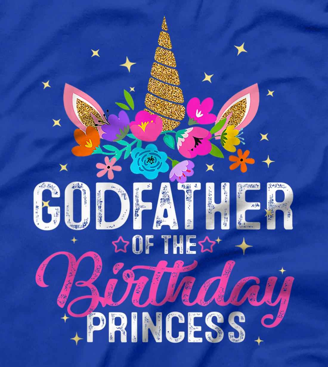 Godfather Of The Birthday Princess Funny Unicorn Birthday T-Shirt
