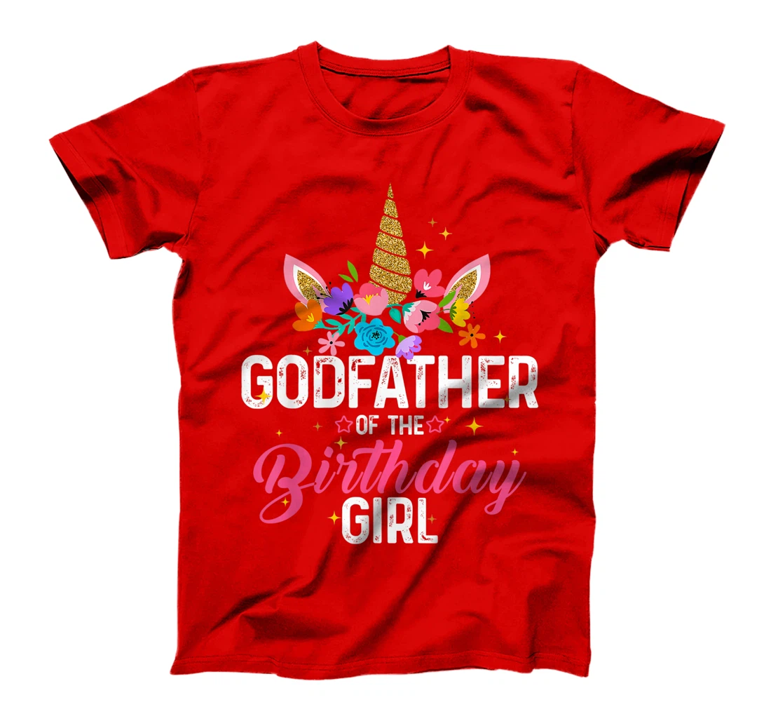 Godfather Of The Birthday Girl Funny Unicorn Birthday Gift T-Shirt