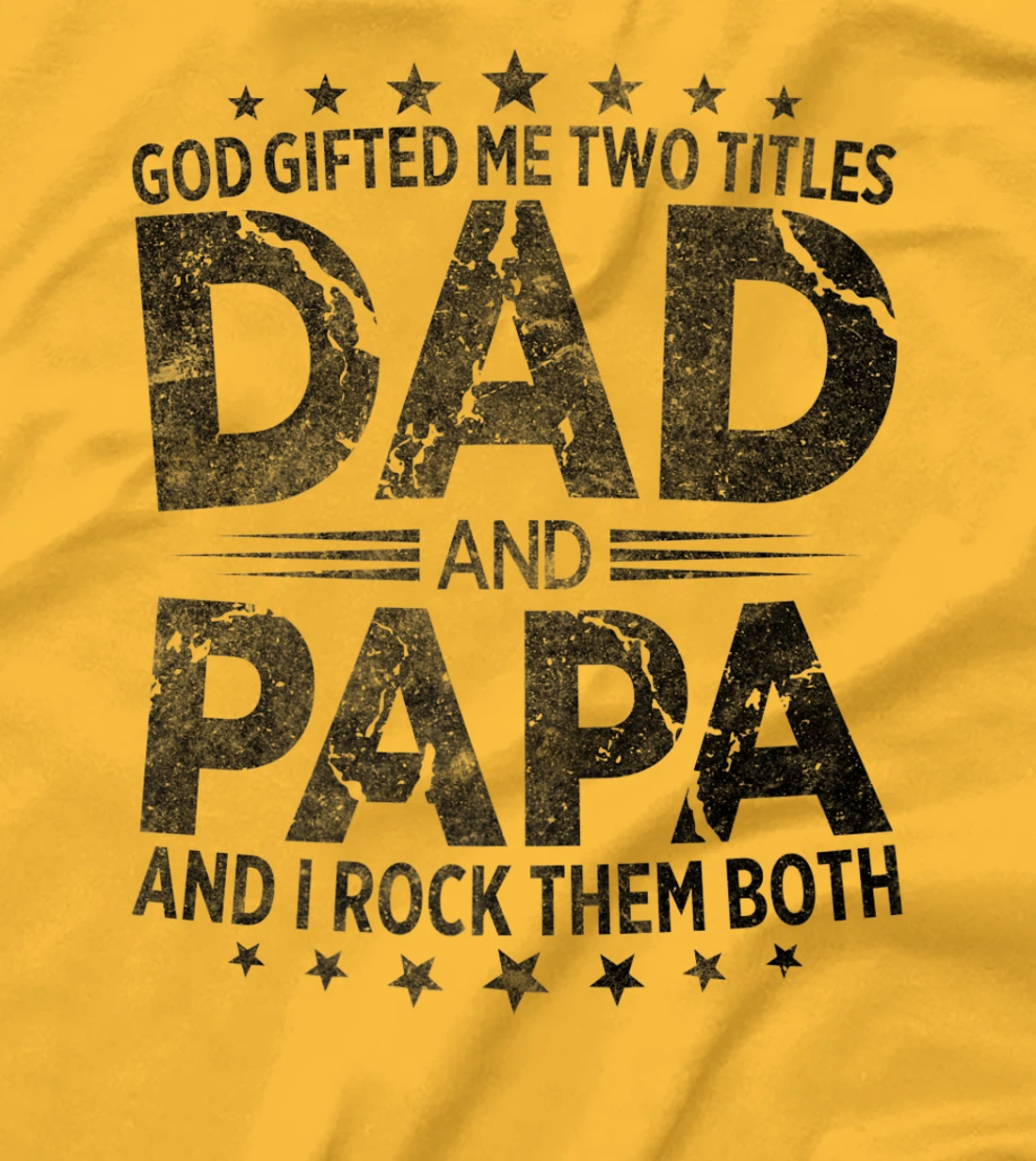 God Gifted Me Two Titles Dad And Papa And I Rock Them Both Premium T-Shirt