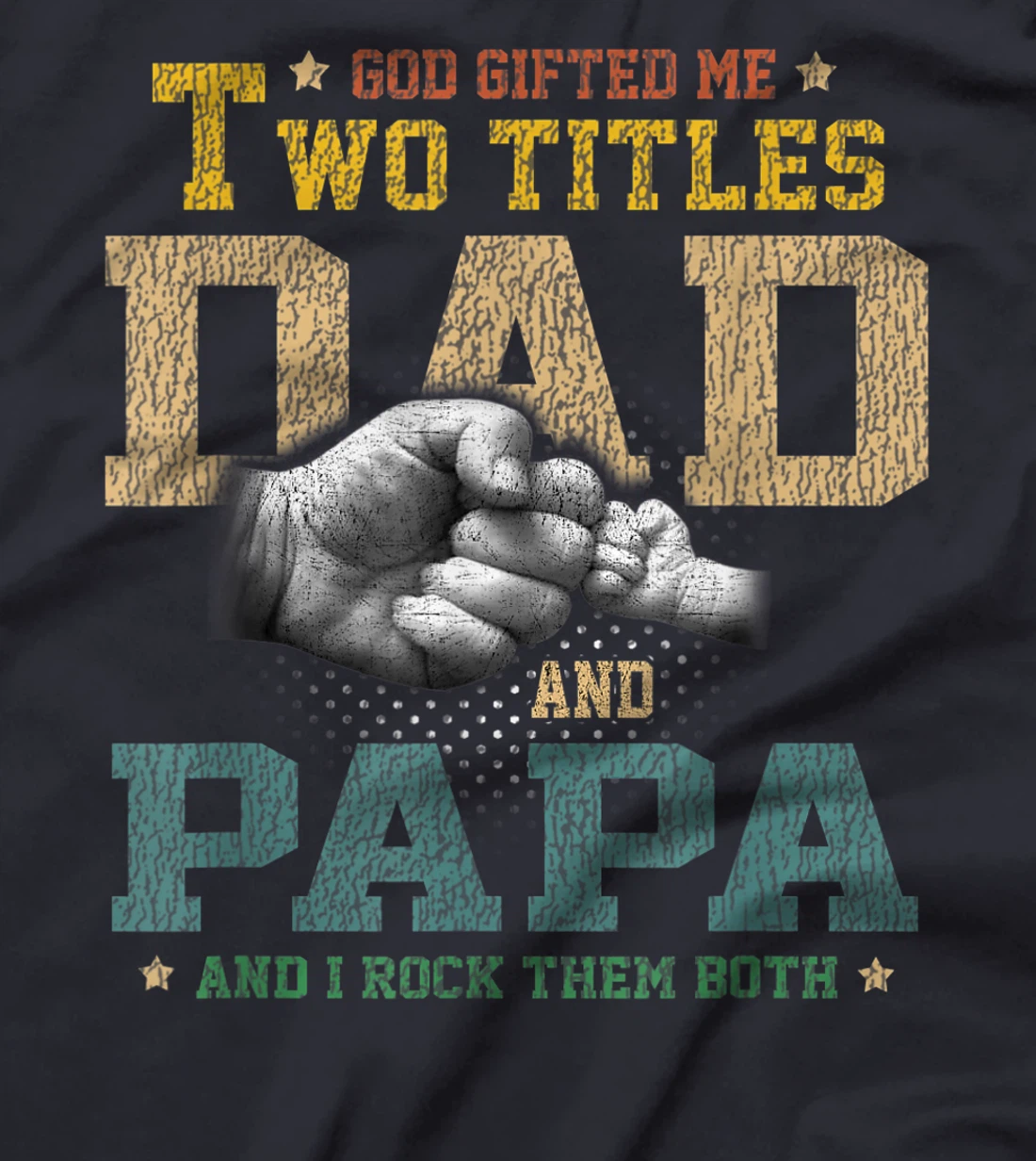 Mens Vintage God Gifted Me Two Titles Dad And Papa Father's Day T-Shirt