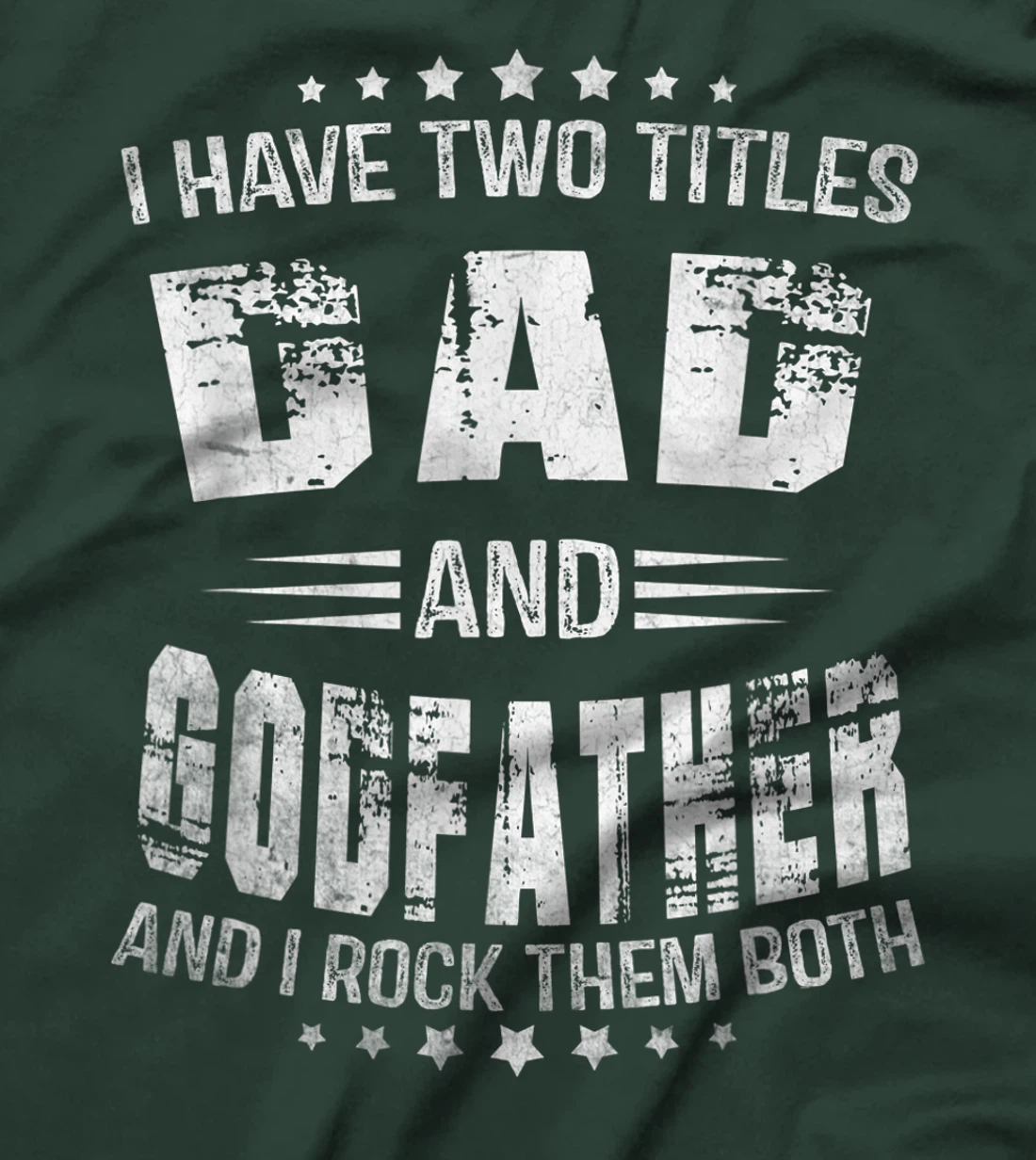 I Have Two Titles Dad And Godfather Funny Godfather Men T-Shirt