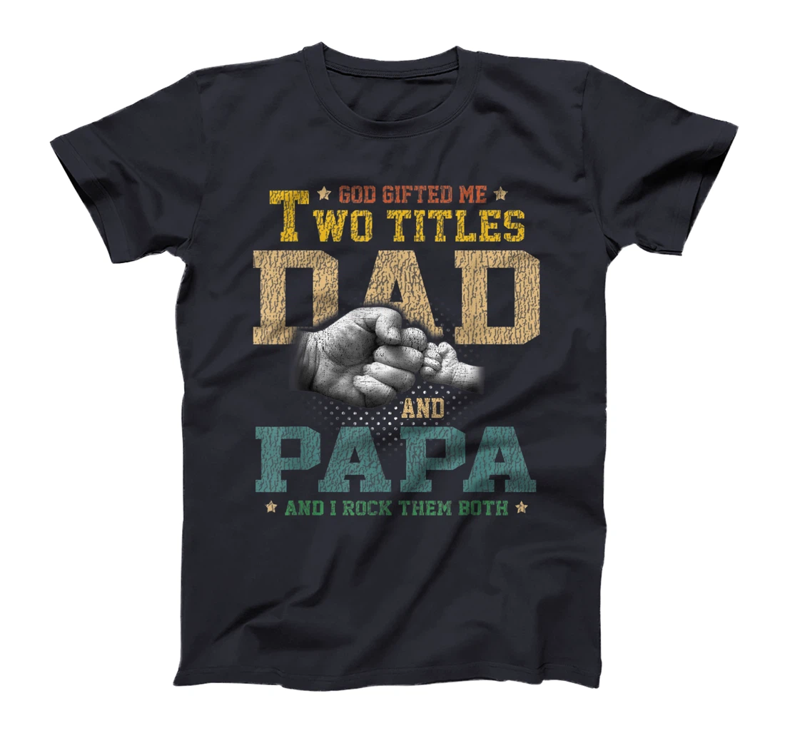 Mens Vintage God Gifted Me Two Titles Dad And Papa Father's Day T-Shirt