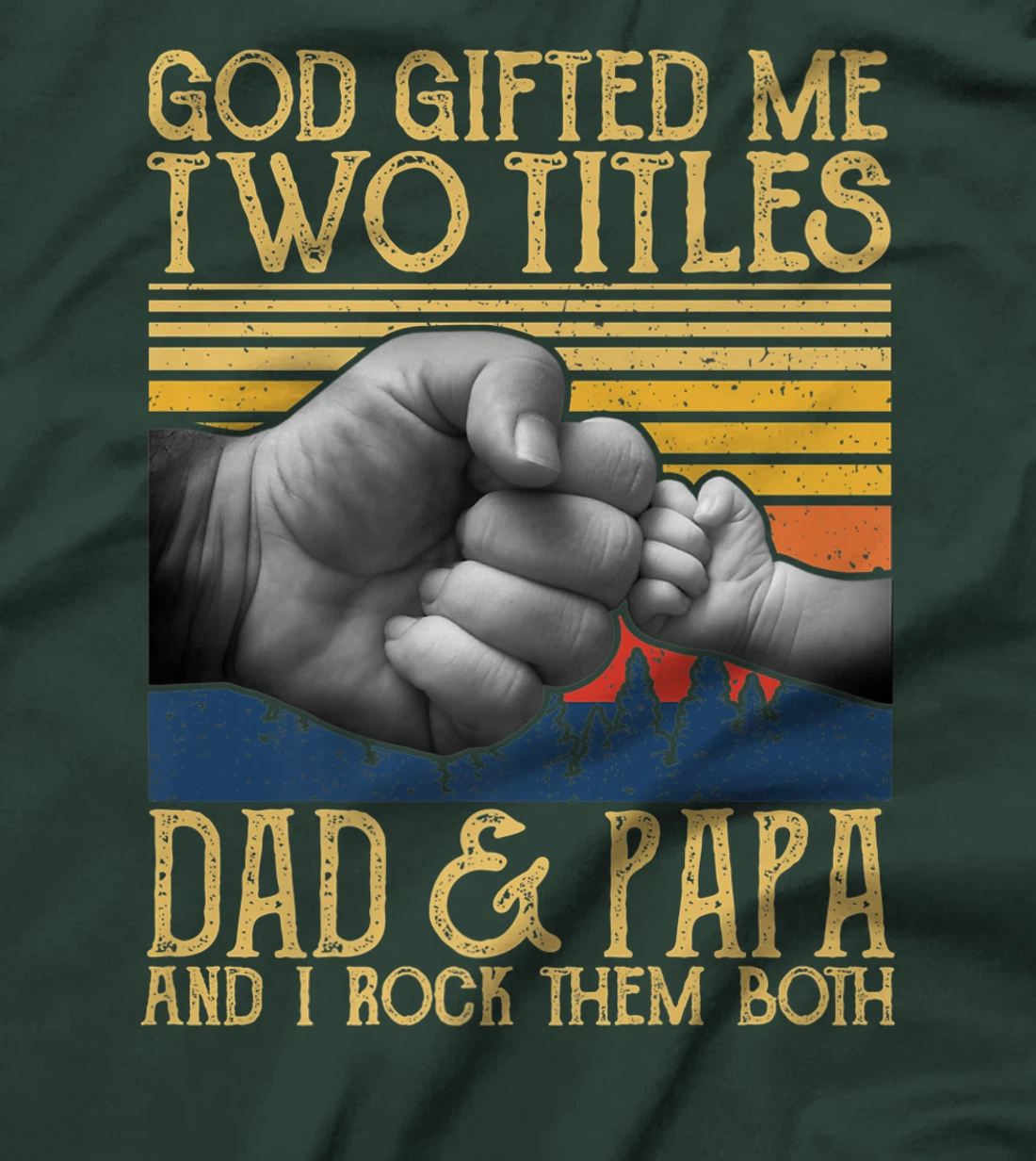 God Gifted Me Two Titles Dad And Papa And I Rock Them Both Premium T-Shirt
