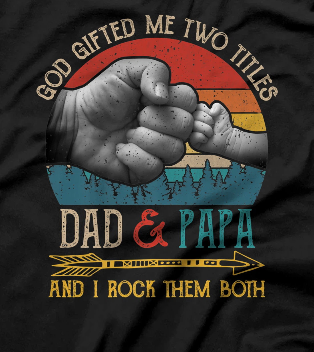 God Gifted Me Two Titles Dad And Papa And I Rock Them Both Premium T-Shirt