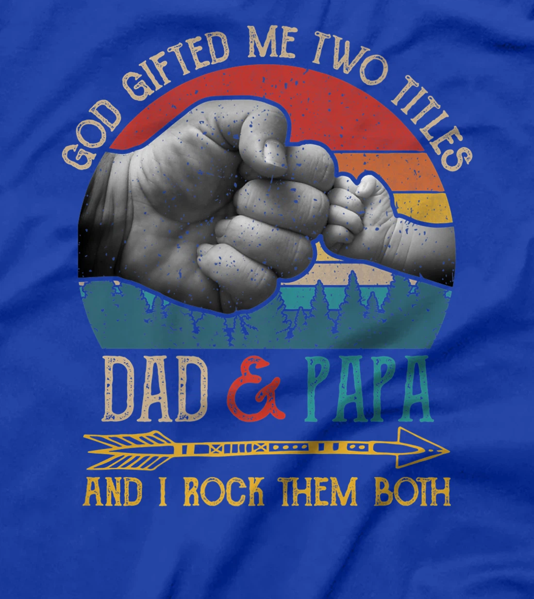 God Gifted Me Two Titles Dad And Papa And I Rock Them Both Premium T-Shirt