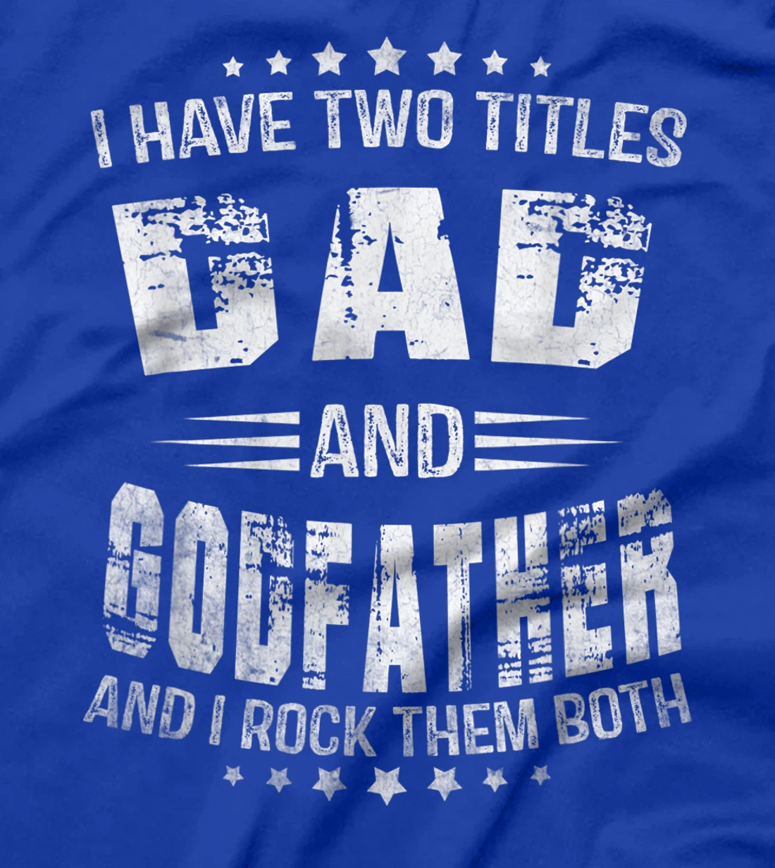 I Have Two Titles Dad And Godfather Funny Godfather Men T-Shirt