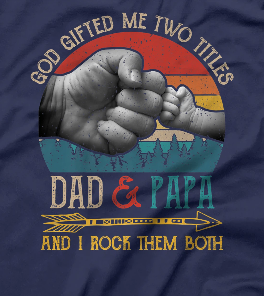 God Gifted Me Two Titles Dad And Papa And I Rock Them Both Premium T-Shirt