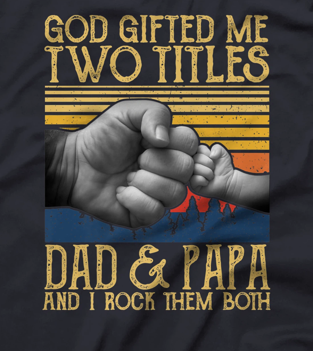 God Gifted Me Two Titles Dad And Papa And I Rock Them Both Premium T-Shirt