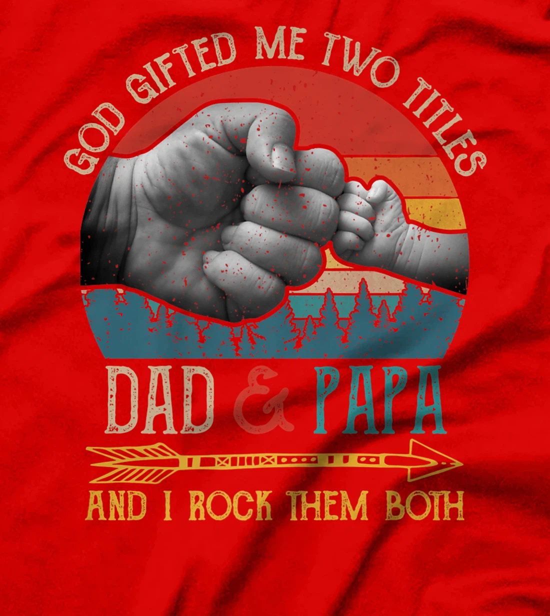 God Gifted Me Two Titles Dad And Papa And I Rock Them Both Premium T-Shirt
