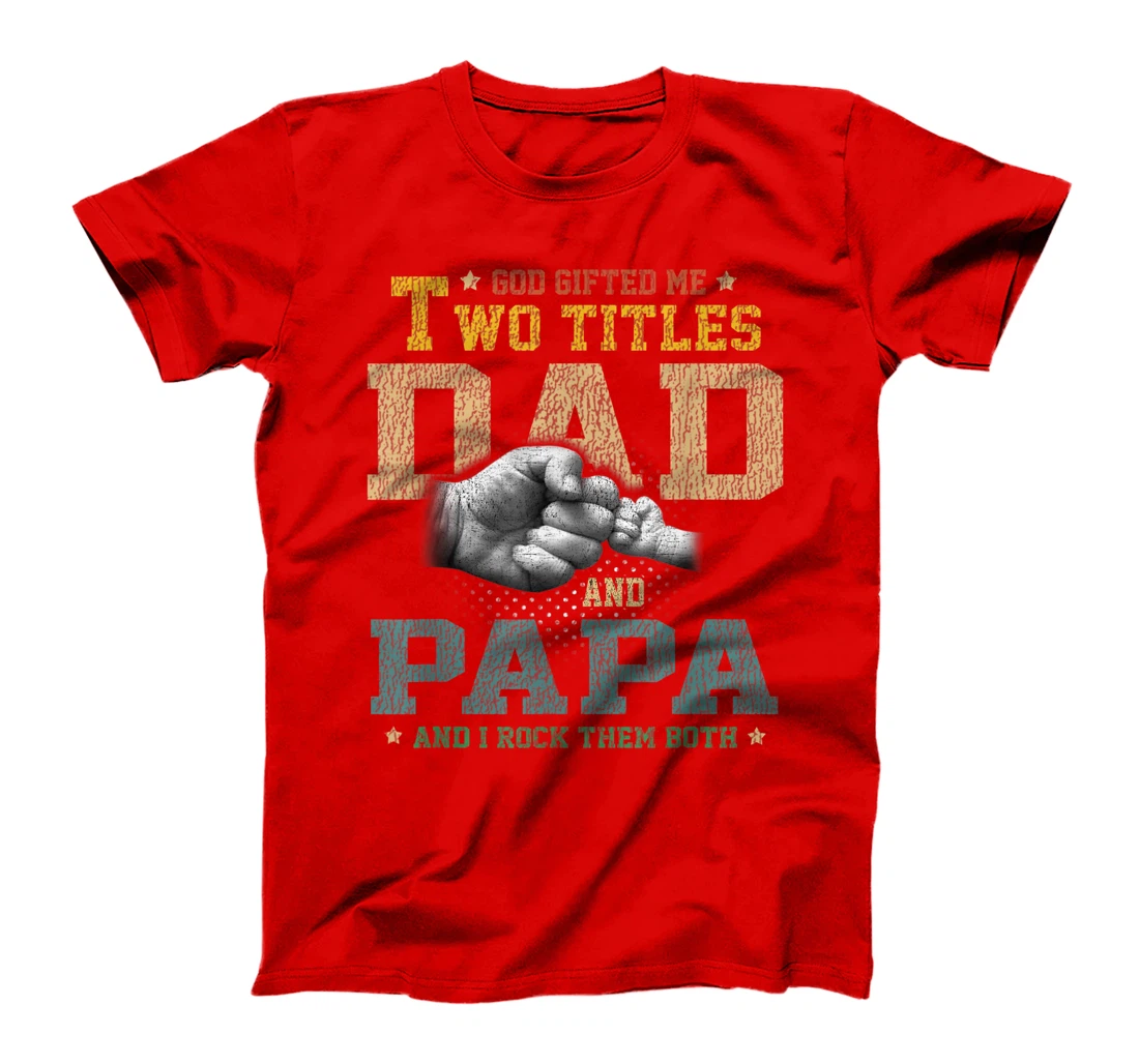 Mens Vintage God Gifted Me Two Titles Dad And Papa Father's Day T-Shirt