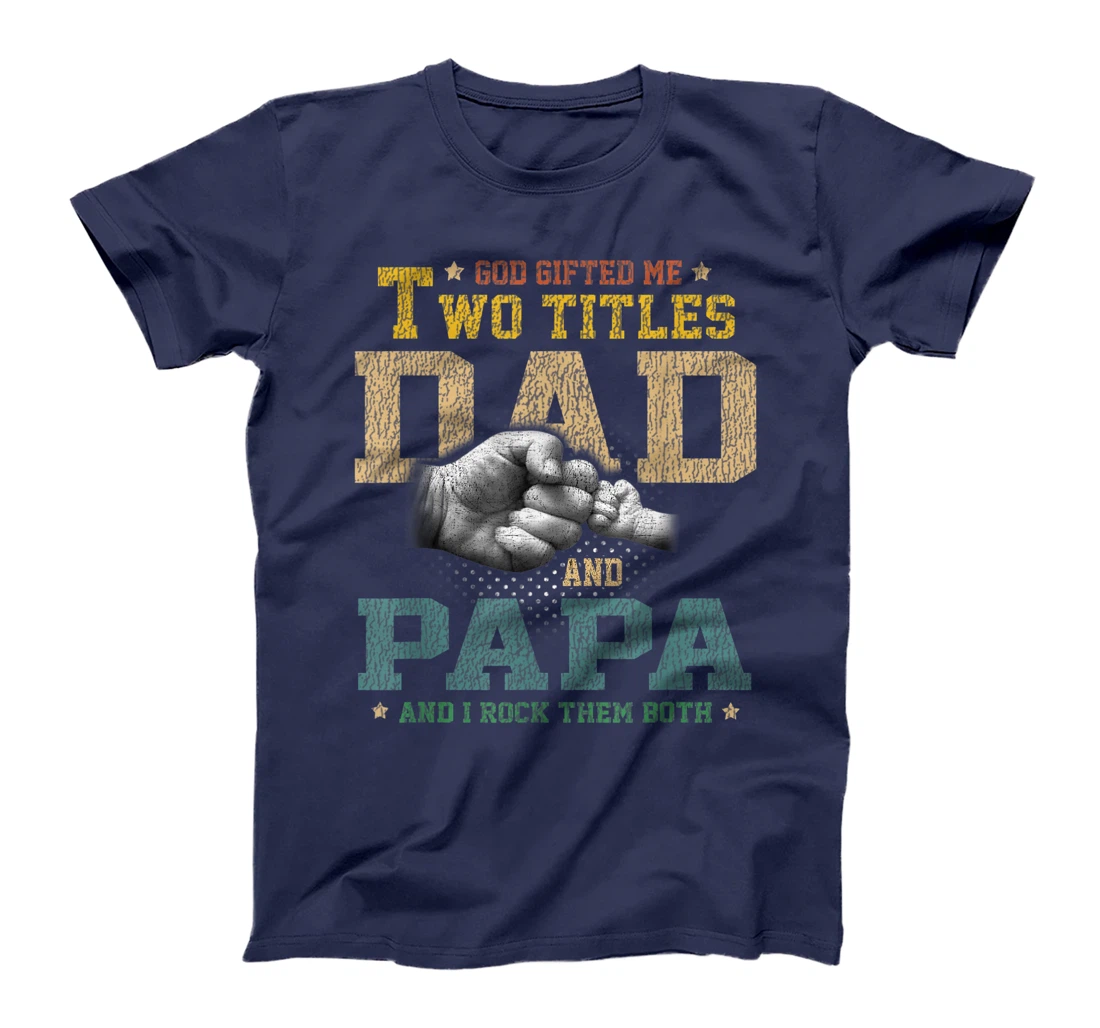 Mens Vintage God Gifted Me Two Titles Dad And Papa Father's Day T-Shirt