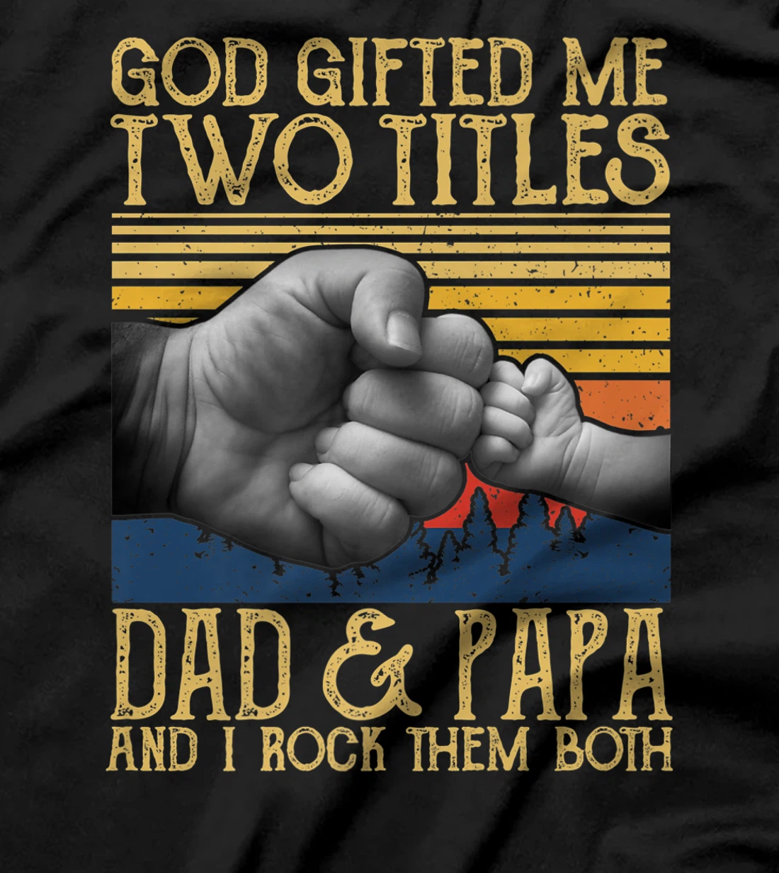 God Gifted Me Two Titles Dad And Papa And I Rock Them Both Premium T-Shirt