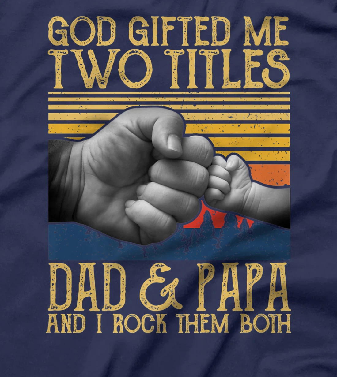 God Gifted Me Two Titles Dad And Papa And I Rock Them Both Premium T-Shirt