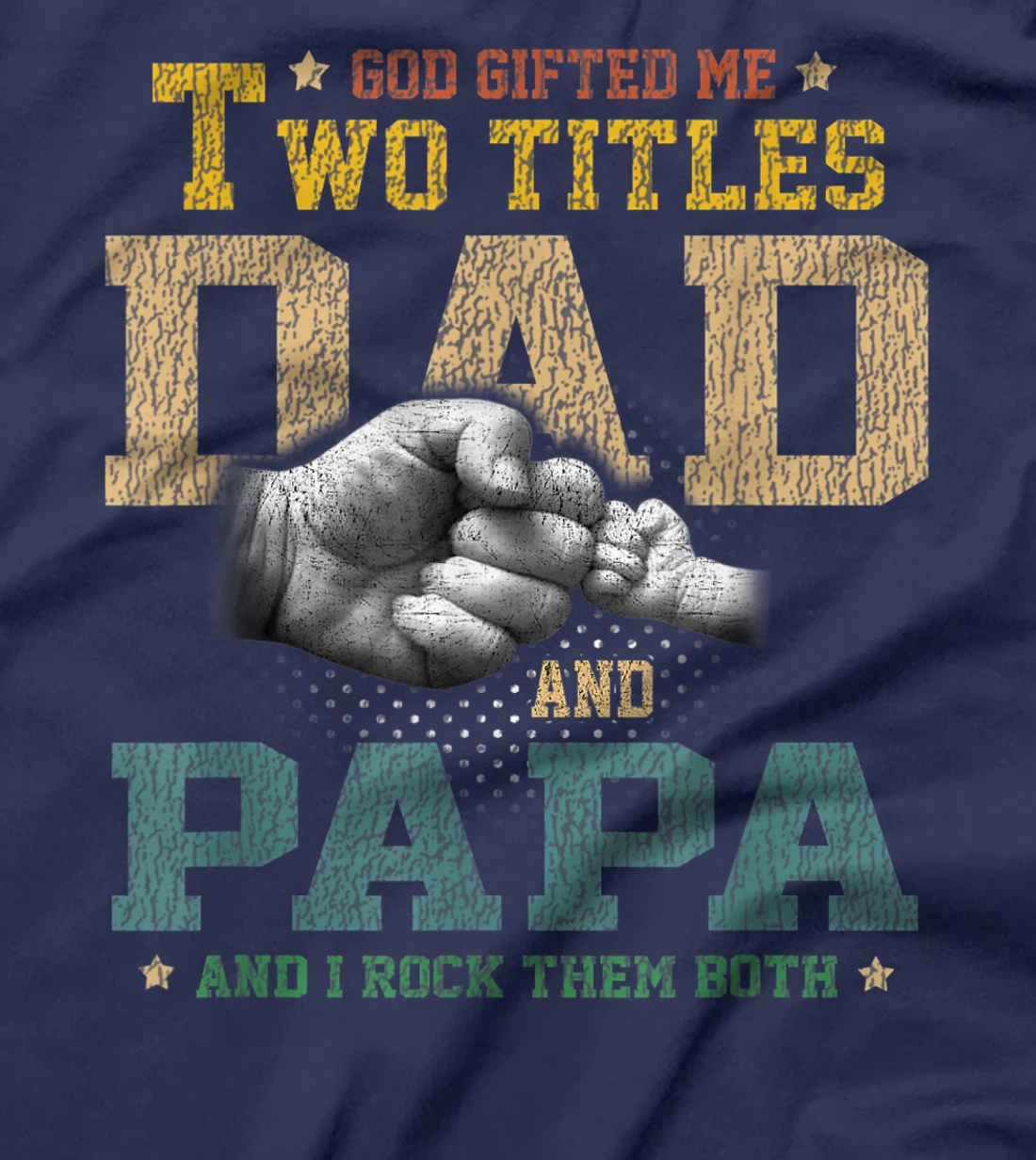 Mens Vintage God Gifted Me Two Titles Dad And Papa Father's Day T-Shirt