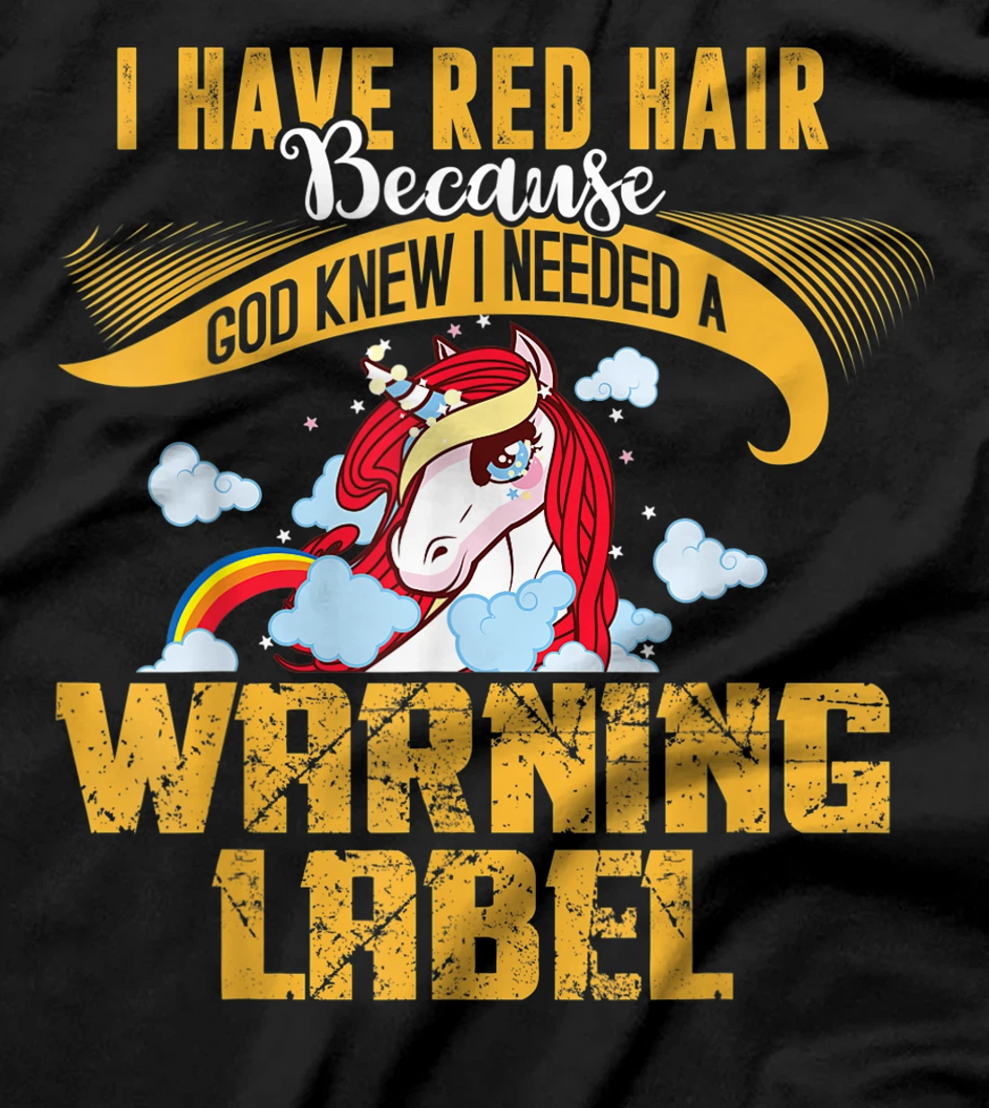 I Have Red Hair Because God Knew Shirt, Unicorn Funny Gifts T-Shirt