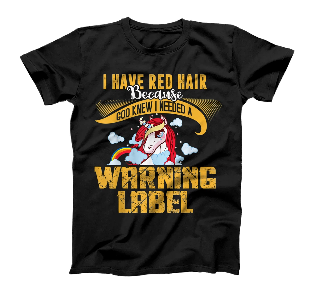 I Have Red Hair Because God Knew Shirt, Unicorn Funny Gifts T-Shirt