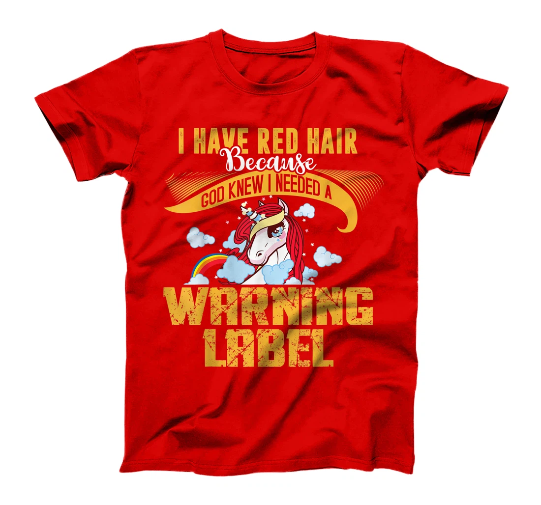 I Have Red Hair Because God Knew Shirt, Unicorn Funny Gifts T-Shirt