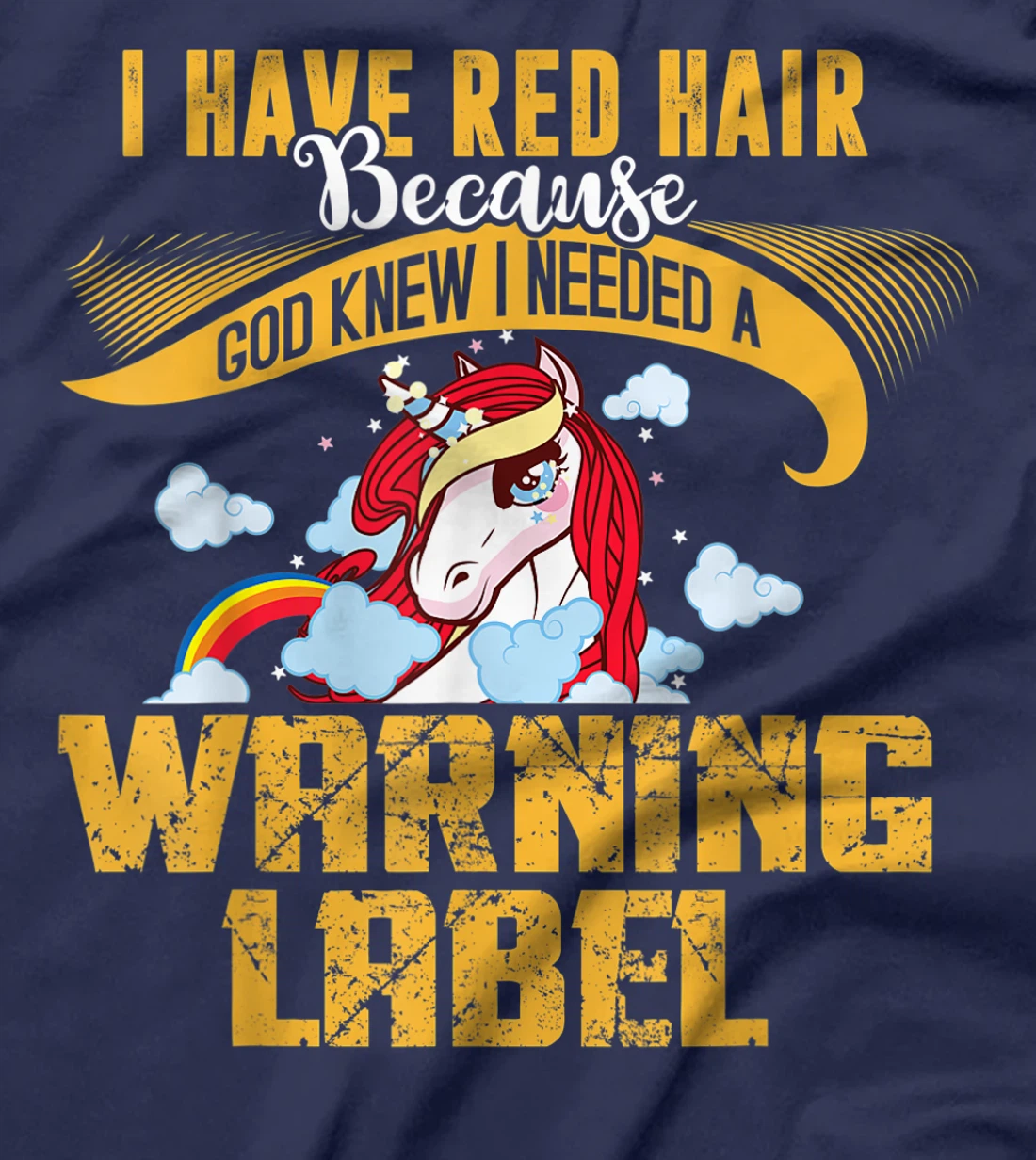 I Have Red Hair Because God Knew Shirt, Unicorn Funny Gifts T-Shirt