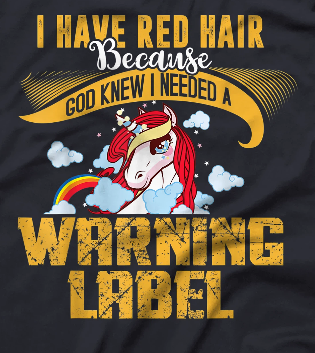 I Have Red Hair Because God Knew Shirt, Unicorn Funny Gifts T-Shirt