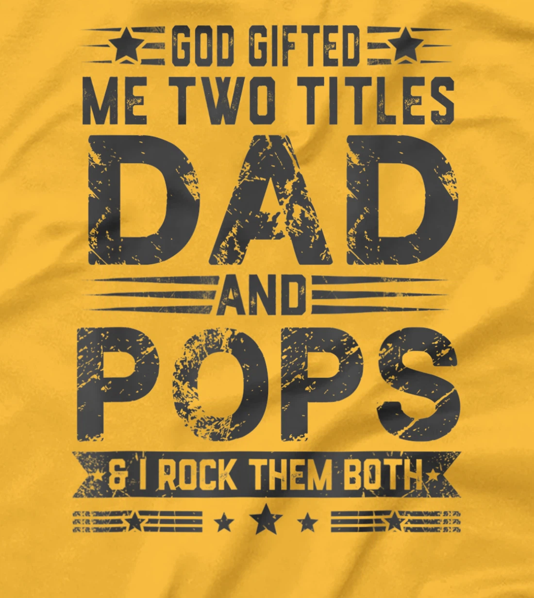 God Gifted Me Two Titles Dad And Pops Funny Father's Day T-Shirt