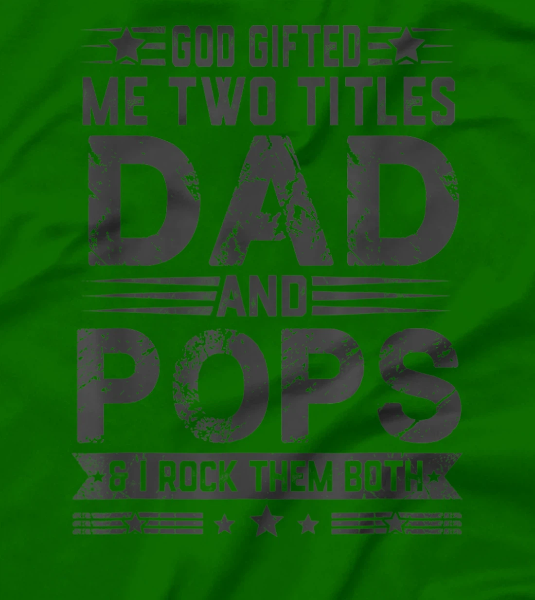 God Gifted Me Two Titles Dad And Pops Funny Father's Day T-Shirt