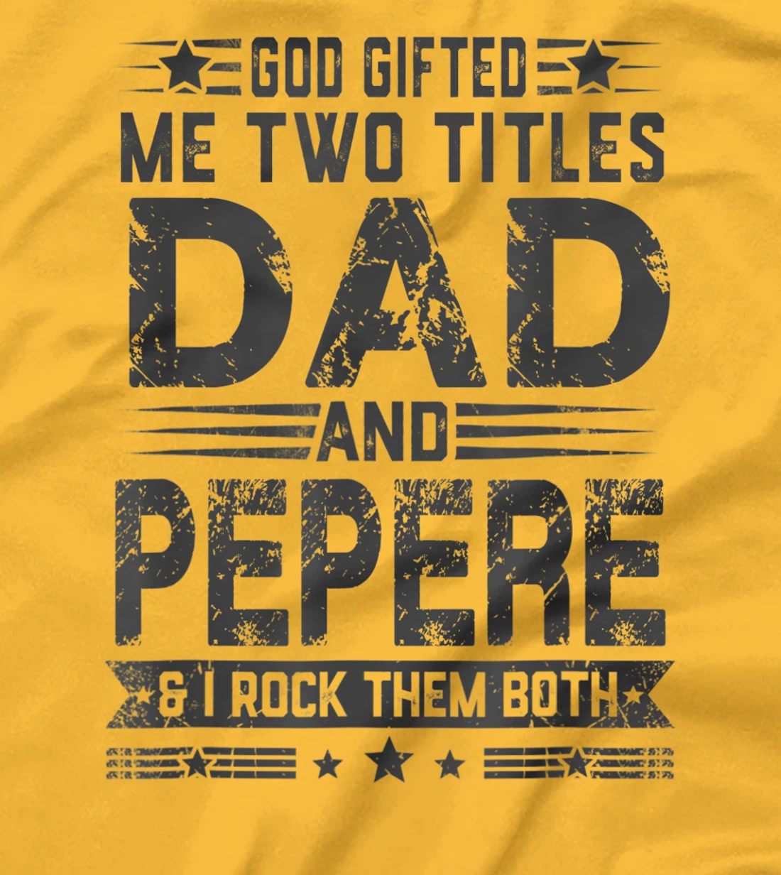 God Gifted Me Two Titles Dad And Pepere Funny Father's Day T-Shirt