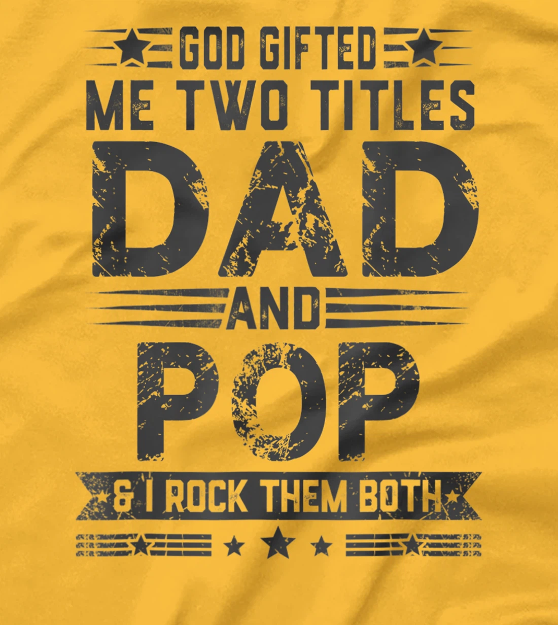 God Gifted Me Two Titles Dad And Pop Funny Father's Day T-Shirt