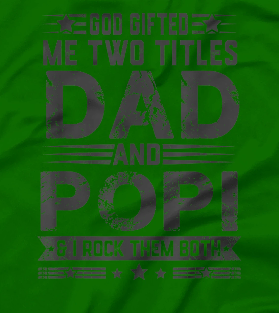 God Gifted Me Two Titles Dad And Popi Funny Father's Day T-Shirt