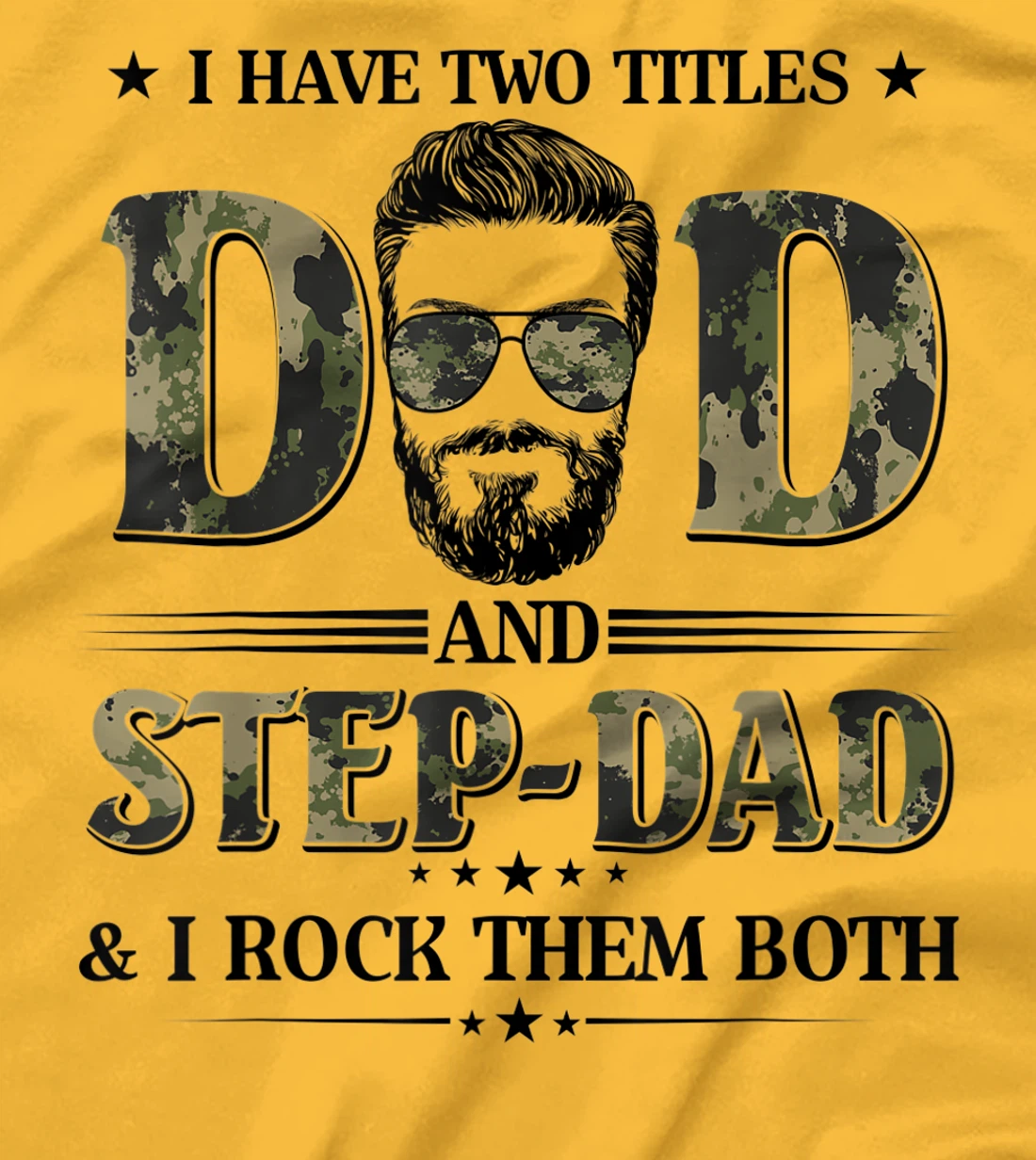 God Gifted Me Two Titles Dad And Step Dad Camo T-Shirt