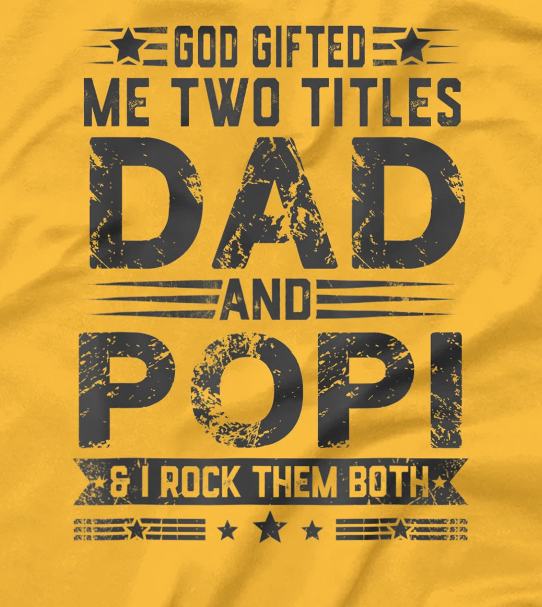 God Gifted Me Two Titles Dad And Popi Funny Father's Day T-Shirt