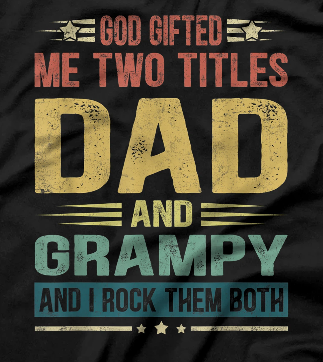 Mens God Gifted Me Two Titles Dad And Grampy Funny Father's Day T-Shirt