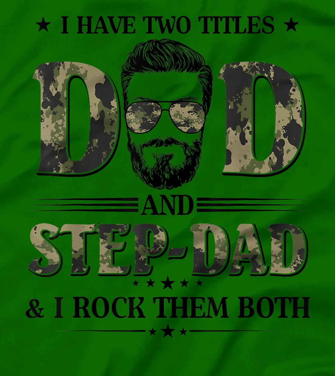 God Gifted Me Two Titles Dad And Step Dad Camo T-Shirt
