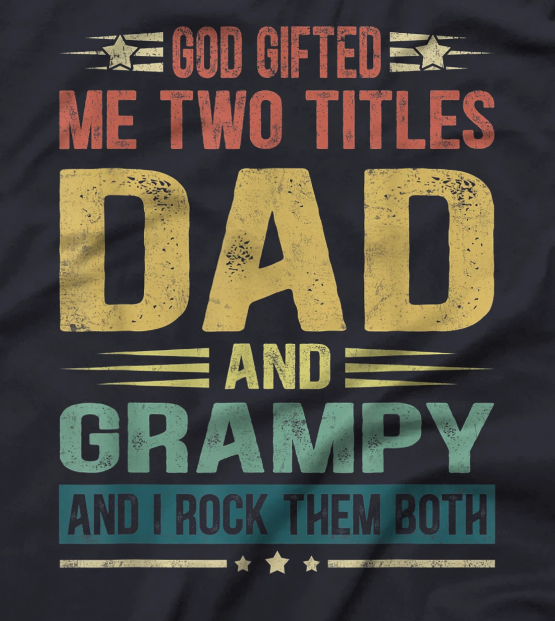 Mens God Gifted Me Two Titles Dad And Grampy Funny Father's Day T-Shirt