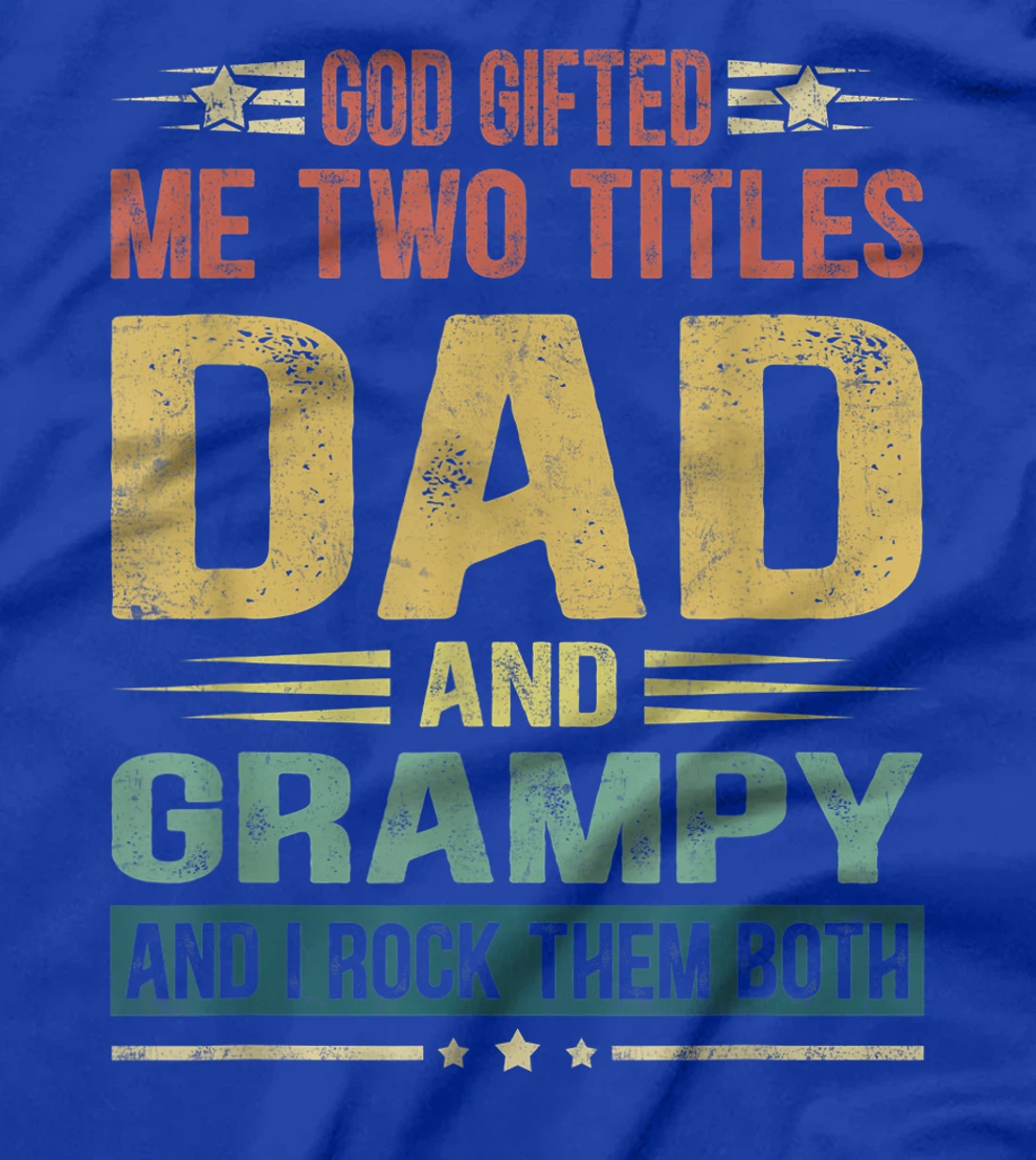 Mens God Gifted Me Two Titles Dad And Grampy Funny Father's Day T-Shirt