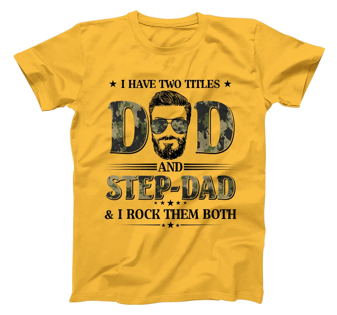 God Gifted Me Two Titles Dad And Step Dad Camo T-Shirt