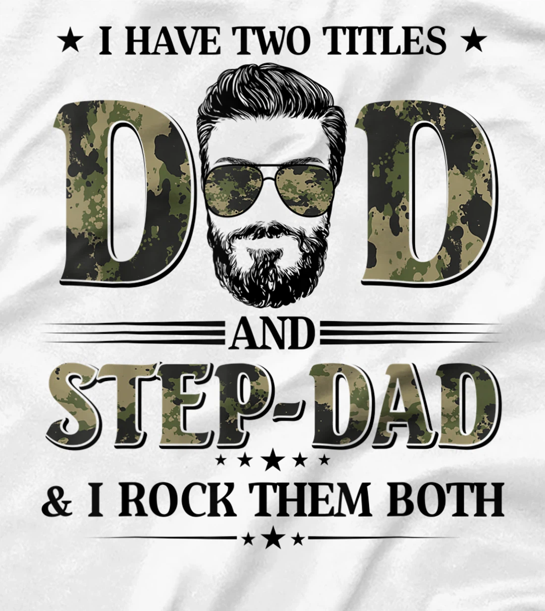 God Gifted Me Two Titles Dad And Step Dad Camo T-Shirt